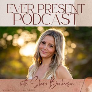 Ever Present Podcast