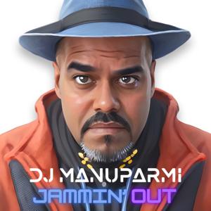 DJ ManuParmi - Jammin’ Out