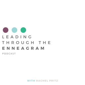 Leading Through the Enneagram Podcast