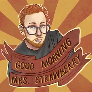 Good Morning Mrs. Strawberry