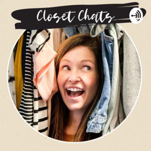 Closet Chats