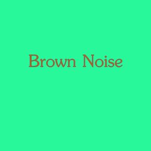 Brown Noise