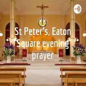 St Peter's, Eaton Square Prayer and Reflections