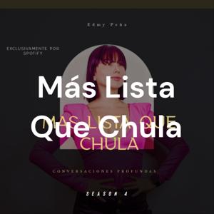 Más Lista Que Chula