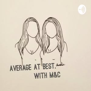 Average At Best Podcast With M*C
