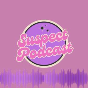 Suspect Podcast