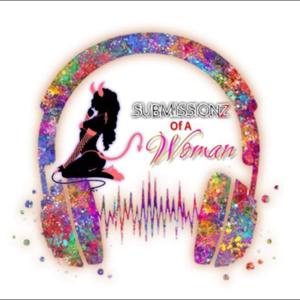 Submissionz of A Woman Podcast