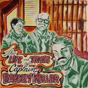 The Life & Times of Captain Barney Miller by Weirding Way Media