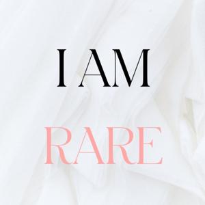 I AM RARE