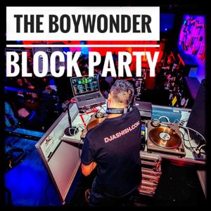 THE BOYWONDER BLOCK PARTY by DJ Ashish