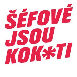 Šéfové jsou kok*ti