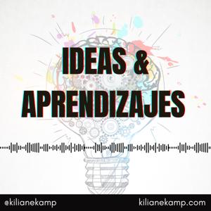 Ideas & Aprendizajes