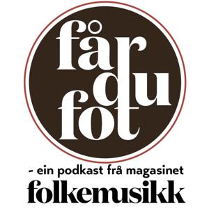 Får du fot - Folkemusikks podkast