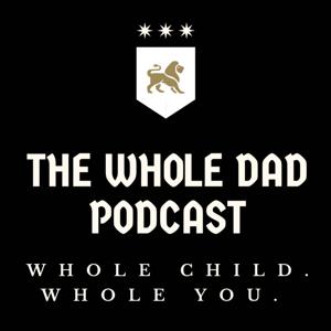 The Whole Dad Podcast