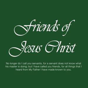 Friends of Jesus Christ