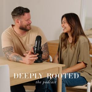 The Deeply Rooted Podcast