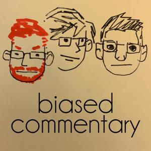 Biased Commentary