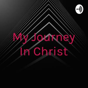 My Journey In Christ