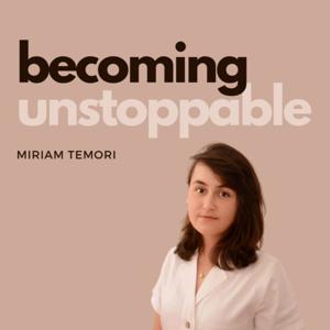 Becoming Unstoppable - Self-Improvement Podcast