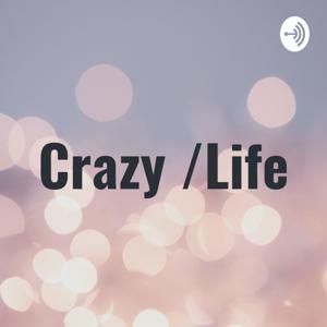 Crazy/Life