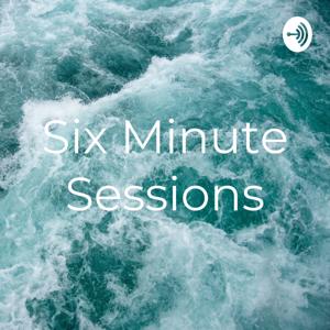 6 Minute Sessions