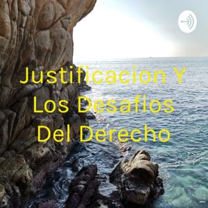 Justificacion Y Los Desafios Del Derecho