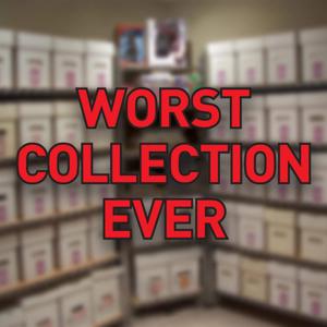 Worst Collection Ever