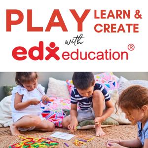 Play, Learn & Create with Edx Education