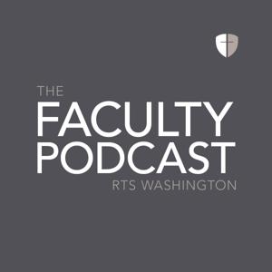 RTS Washington Faculty Podcast by Reformed Theological Seminary, Washington, D.C.