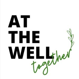 AT THE WELL TOGETHER