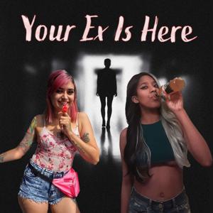 Your Ex Is Here