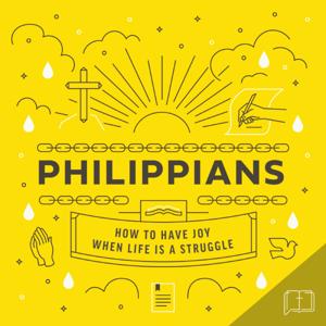 Philippians: How To Have Joy When Life Is A Struggle by Daily Faith + Life