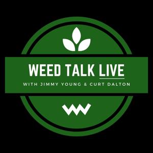 Weed Talk Live with Curt and Jimmy