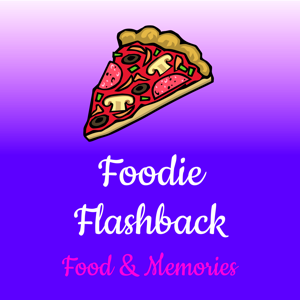 Foodie Flashback