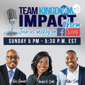 The Team Kingdom Impact Show