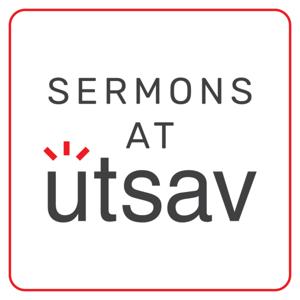 Sermons at Utsav Church