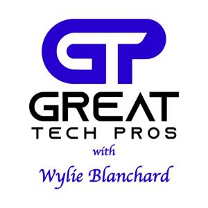 Great Tech Pros with Wylie Blanchard