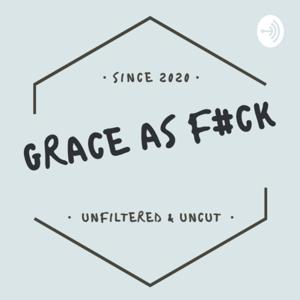 Grace As F#ck