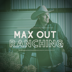 Max Out Ranching