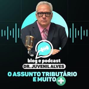 O ASSUNTO TRIBUTÁRIO E MUITO +. POR DR. JUVENIL ALVES