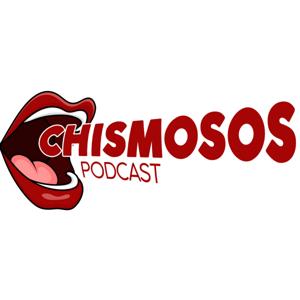 Chismosos Podcast