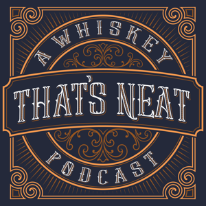 That's Neat – A Whiskey Podcast