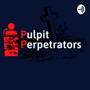 Pulpit Perpetrators