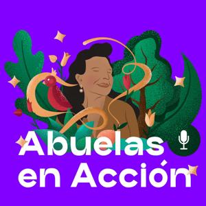 Abuelas en Acción: A Multicultural Podcast for Our Common Good