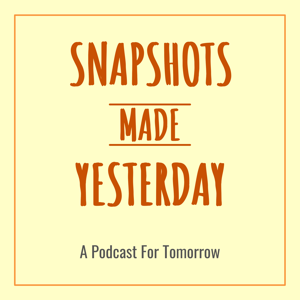 Snapshots Made Yesterday