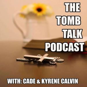 The Tomb Talk Podcast