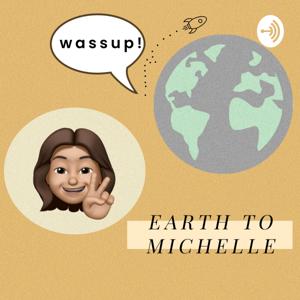 Earth to Michelle