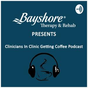 Bayshore Presents: Clinicians In Clinic Getting Coffee Podcast