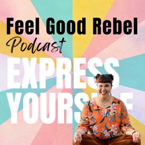 Feel Good Rebel Podcast