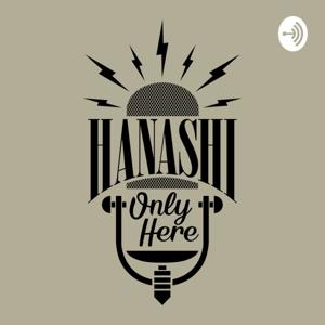 HANASHI ONLY HERE